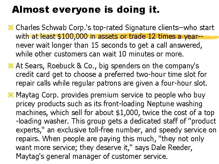 Almost everyone is doing it. z Charles Schwab Corp. 's top-rated Signature clients--who start
