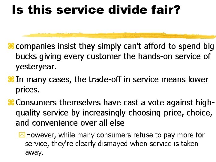 Is this service divide fair? z companies insist they simply can't afford to spend