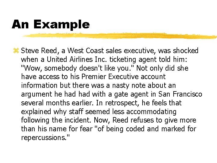 An Example z Steve Reed, a West Coast sales executive, was shocked when a