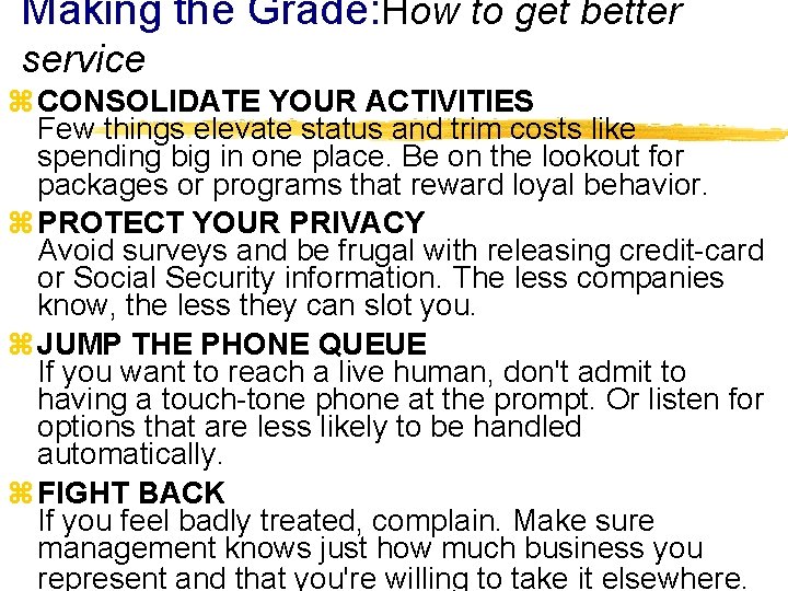Making the Grade: How to get better service z CONSOLIDATE YOUR ACTIVITIES Few things