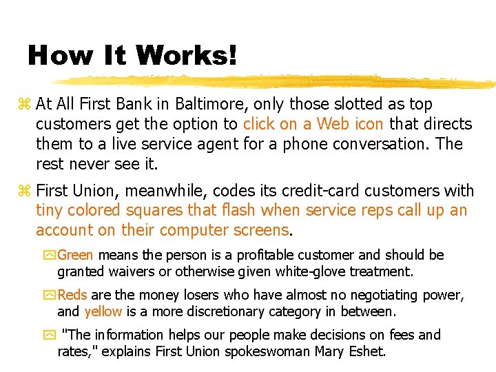 How It Works! z At All First Bank in Baltimore, only those slotted as
