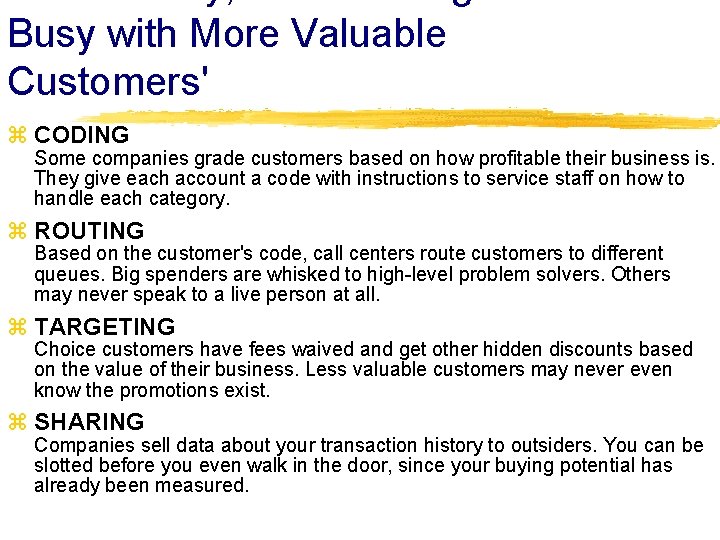Busy with More Valuable Customers' z CODING Some companies grade customers based on how