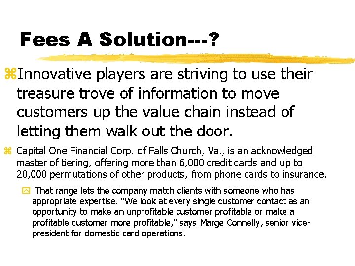 Fees A Solution---? z. Innovative players are striving to use their treasure trove of