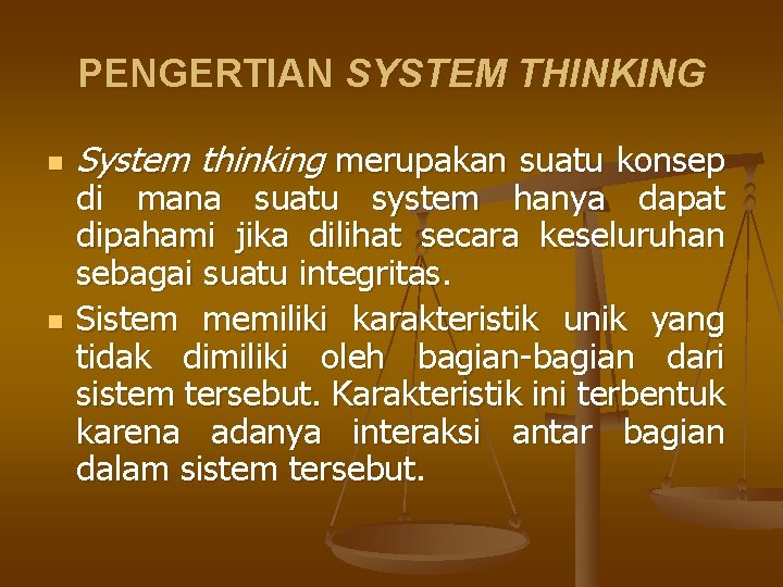 PENGERTIAN SYSTEM THINKING n n System thinking merupakan suatu konsep di mana suatu system