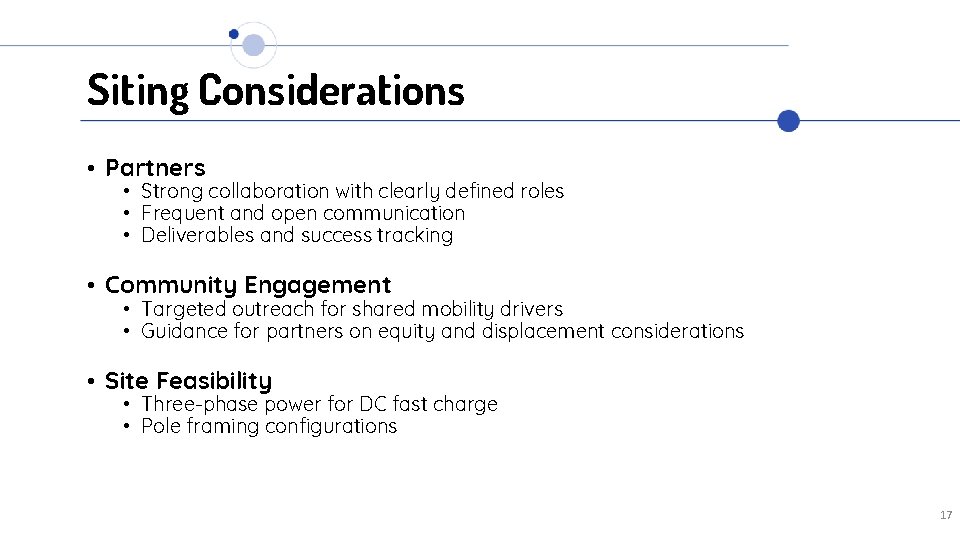 Siting Considerations • Partners • Strong collaboration with clearly defined roles • Frequent and