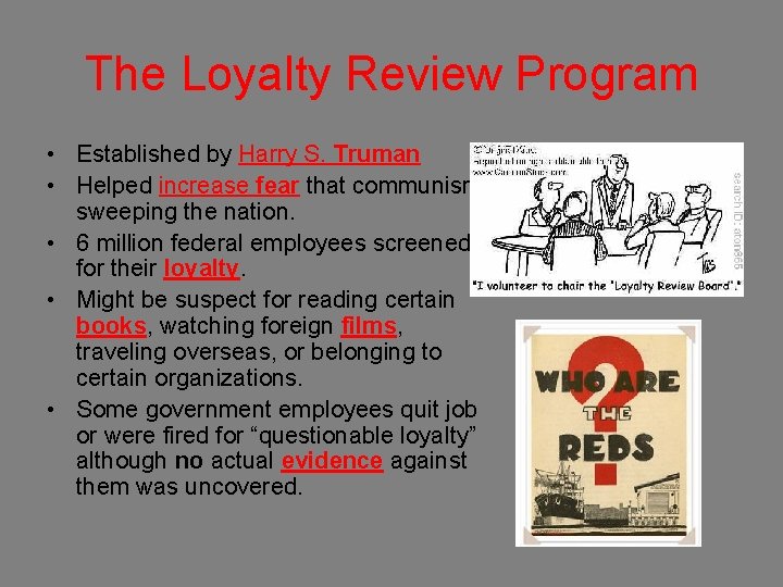 The Loyalty Review Program • Established by Harry S. Truman • Helped increase fear