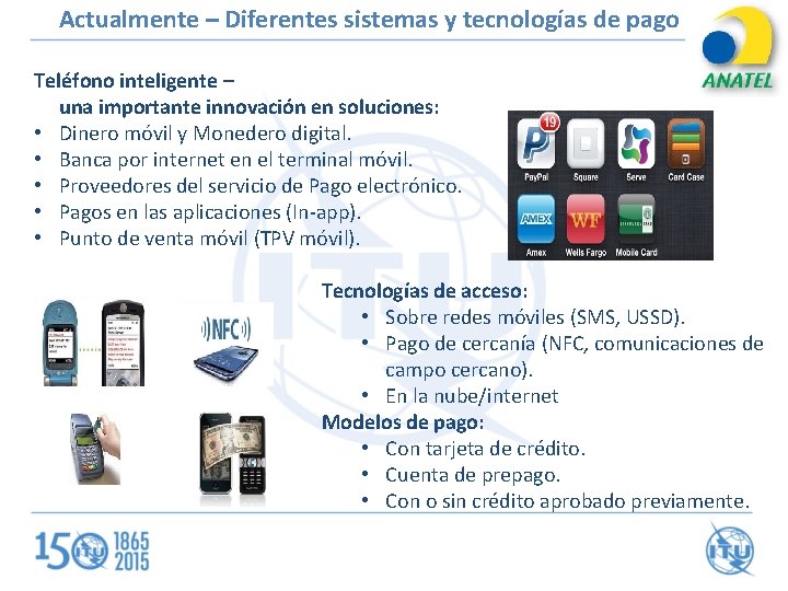 Actualmente – Diferentes sistemas y tecnologías de pago Teléfono inteligente – una importante innovación