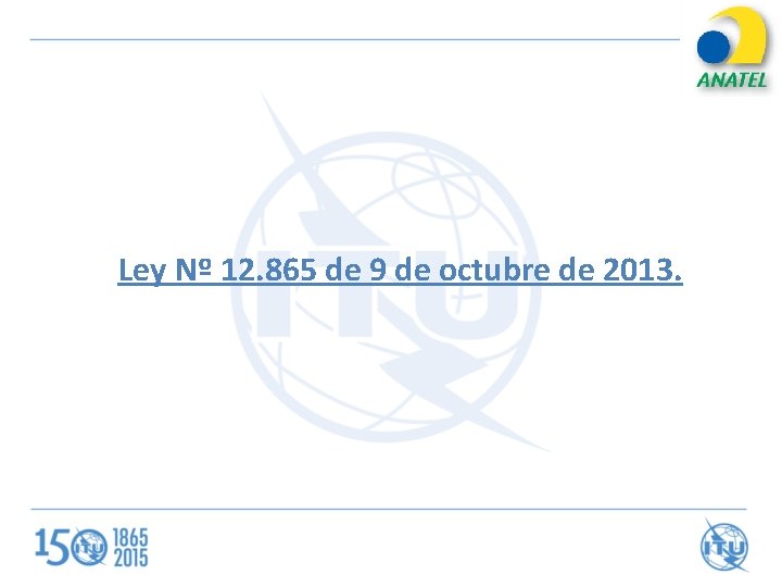 Ley Nº 12. 865 de 9 de octubre de 2013. 