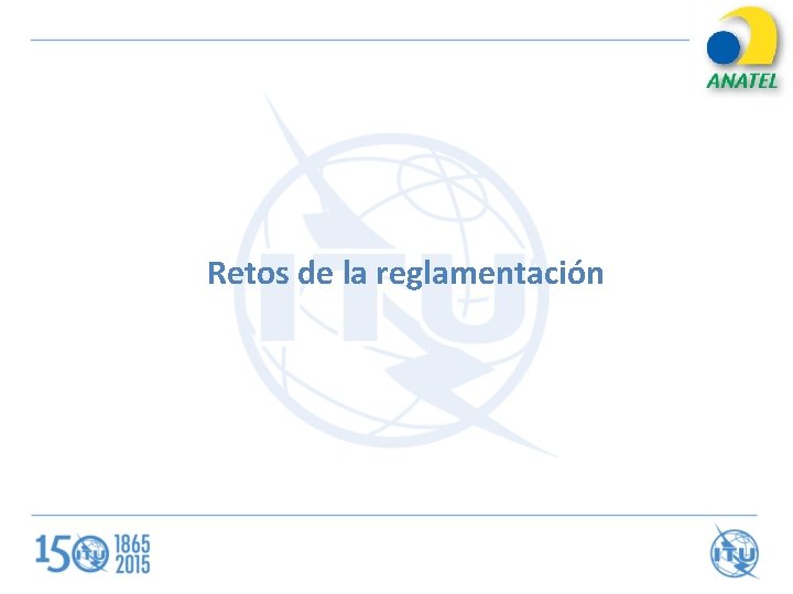 Retos de la reglamentación 