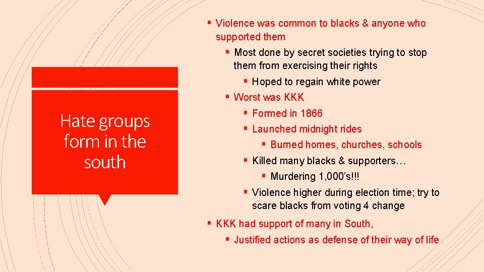 § Violence was common to blacks & anyone who supported them § Most done