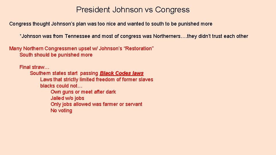 President Johnson vs Congress thought Johnson’s plan was too nice and wanted to south