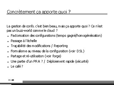 Concrètement ça apporte quoi ? La gestion de confs. c’est bien beau, mais ça