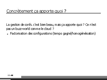 Concrètement ça apporte quoi ? La gestion de confs. c’est bien beau, mais ça