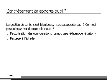 Concrètement ça apporte quoi ? La gestion de confs. c’est bien beau, mais ça