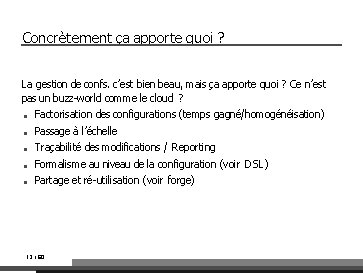 Concrètement ça apporte quoi ? La gestion de confs. c’est bien beau, mais ça