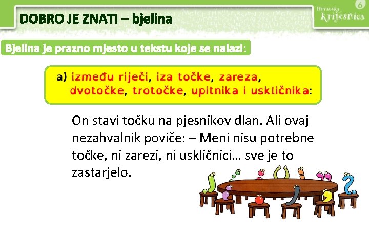 DOBRO JE ZNATI – bjelina Bjelina je prazno mjesto u tekstu koje se nalazi: