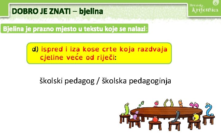 DOBRO JE ZNATI – bjelina Bjelina je prazno mjesto u tekstu koje se nalazi: