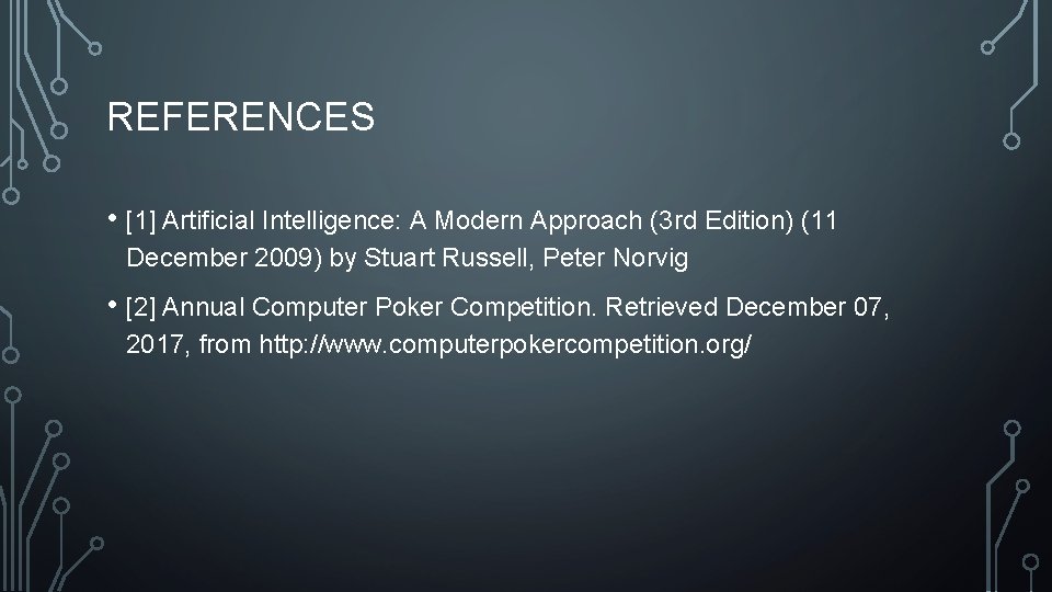 REFERENCES • [1] Artificial Intelligence: A Modern Approach (3 rd Edition) (11 December 2009)