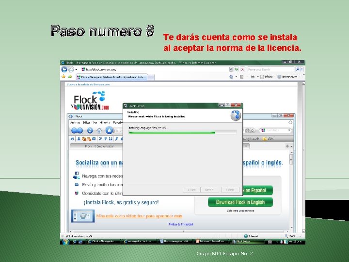 Paso numero 8 Te darás cuenta como se instala al aceptar la norma de