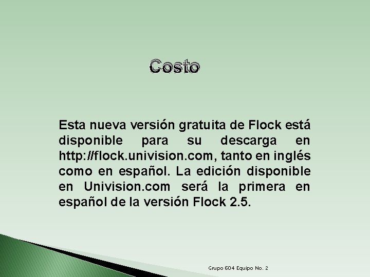 Costo Esta nueva versión gratuita de Flock está disponible para su descarga en http: