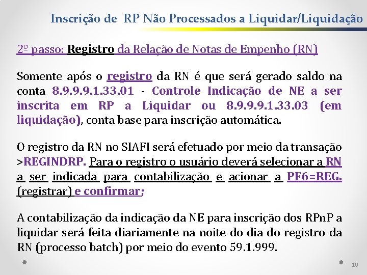 Inscrição de RP Não Processados a Liquidar/Liquidação 2º passo: Registro da Relação de Notas