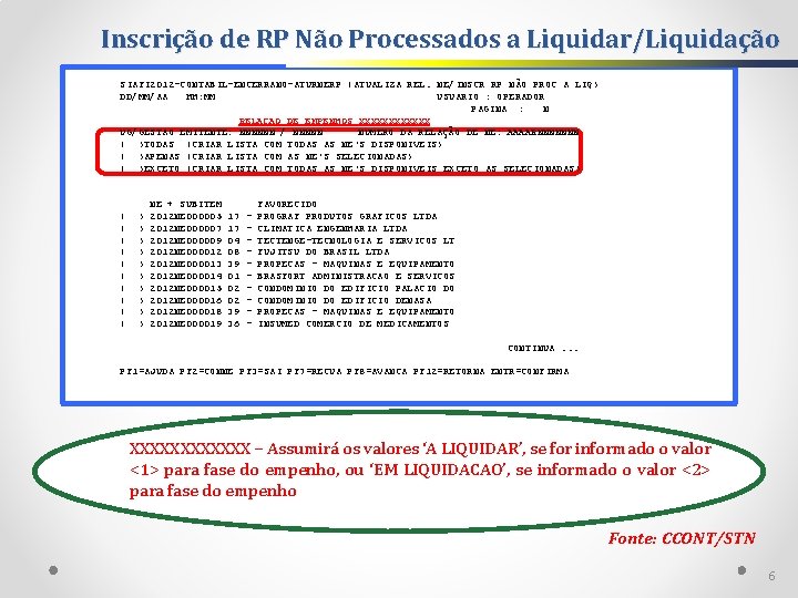 Inscrição de RP Não Processados a Liquidar/Liquidação SIAFI 2012 -CONTABIL-ENCERRANO-ATURNERP (ATUALIZA REL. NE/INSCR RP