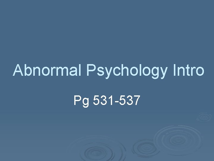 Abnormal Psychology Intro Pg 531 -537 