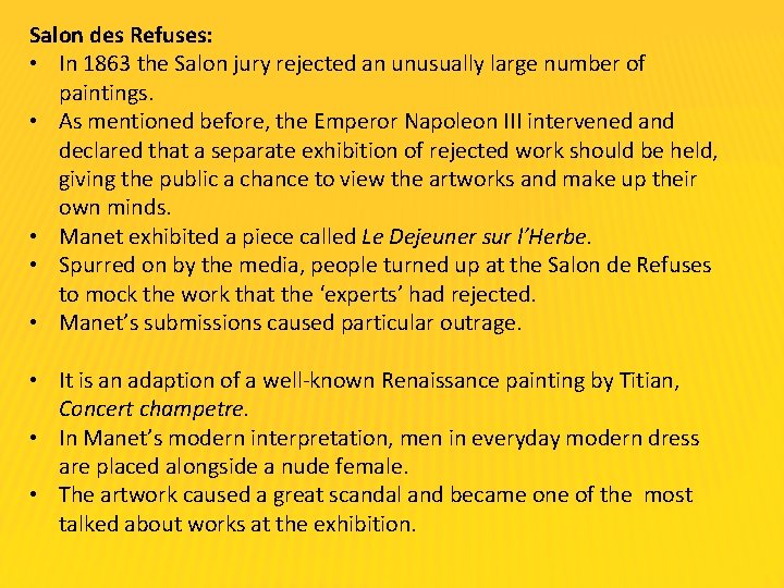 Salon des Refuses: • In 1863 the Salon jury rejected an unusually large number