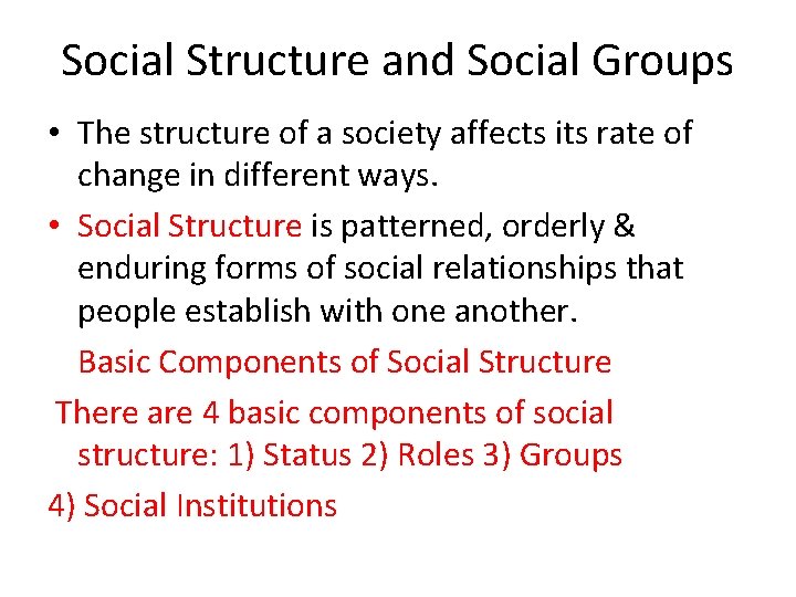Social Structure and Social Groups • The structure of a society affects its rate