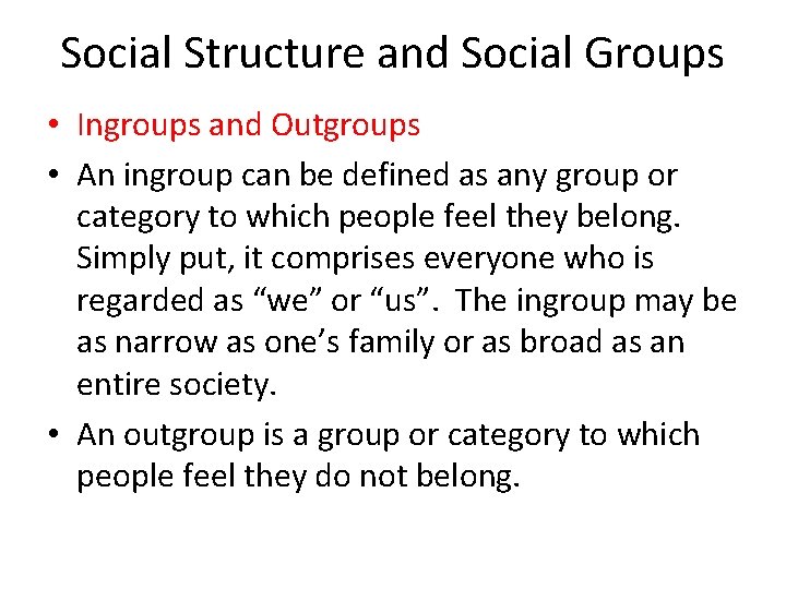 Social Structure and Social Groups • Ingroups and Outgroups • An ingroup can be