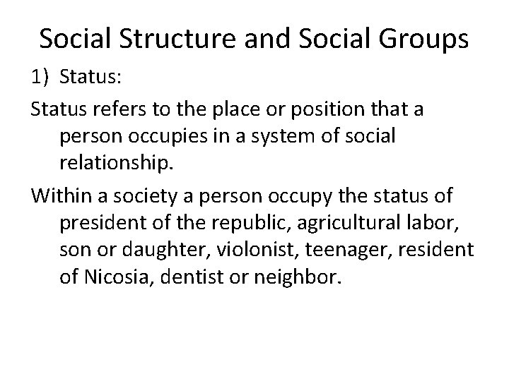 Social Structure and Social Groups 1) Status: Status refers to the place or position