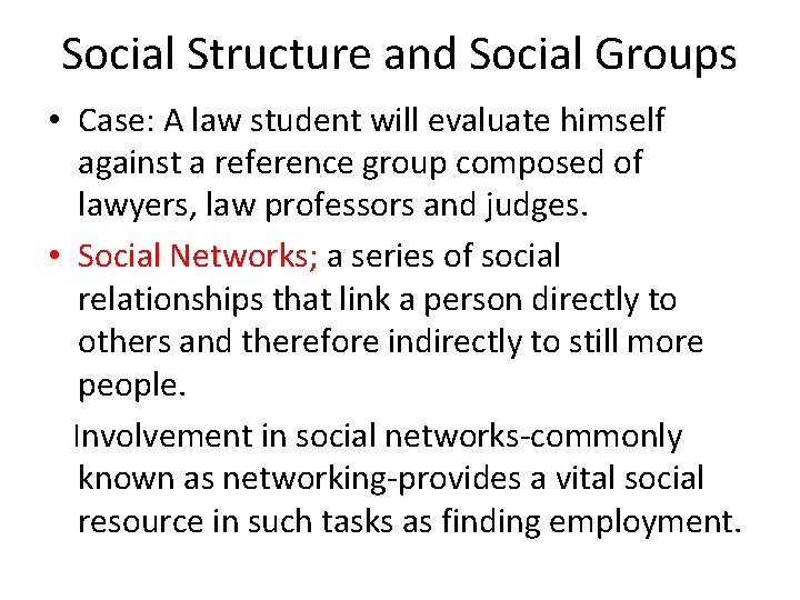 Social Structure and Social Groups • Case: A law student will evaluate himself against