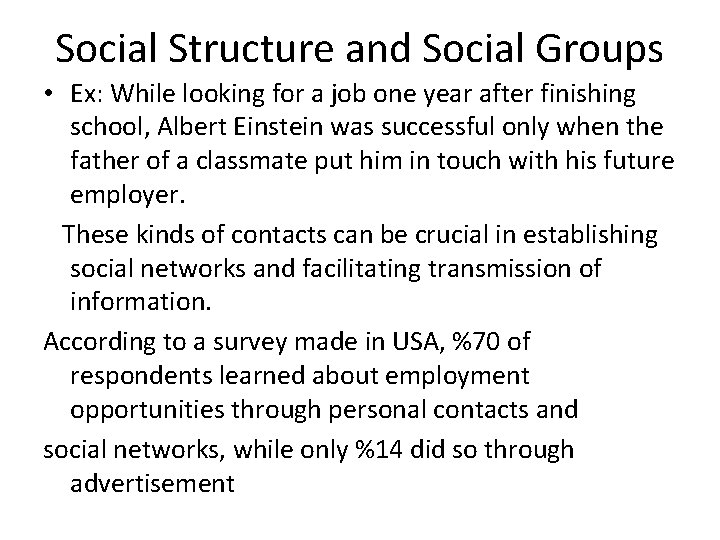 Social Structure and Social Groups • Ex: While looking for a job one year