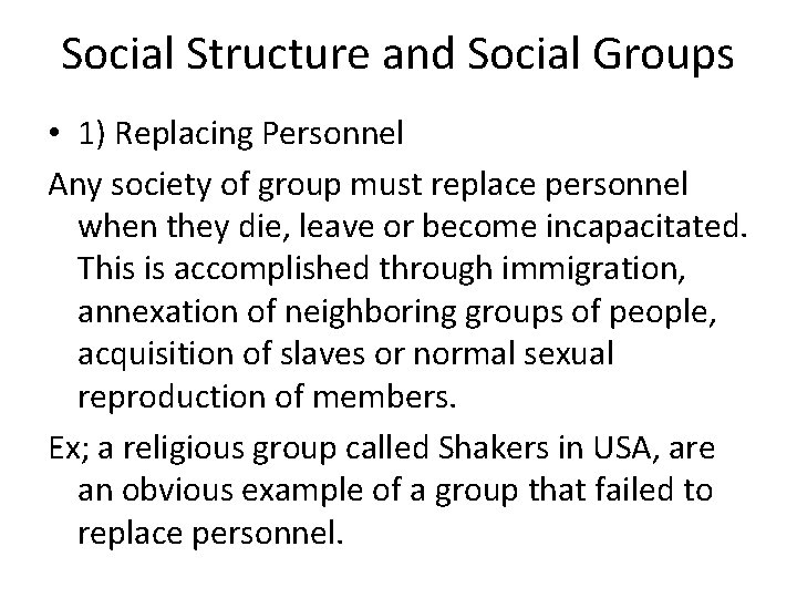 Social Structure and Social Groups • 1) Replacing Personnel Any society of group must