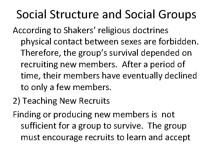 Social Structure and Social Groups According to Shakers’ religious doctrines physical contact between sexes