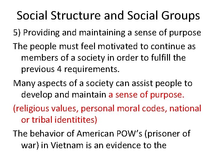 Social Structure and Social Groups 5) Providing and maintaining a sense of purpose The