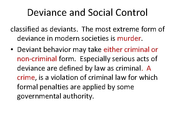 Deviance and Social Control classified as deviants. The most extreme form of deviance in