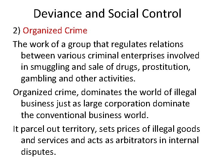 Deviance and Social Control 2) Organized Crime The work of a group that regulates