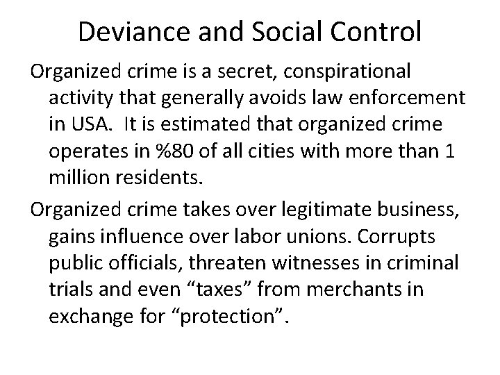 Deviance and Social Control Organized crime is a secret, conspirational activity that generally avoids