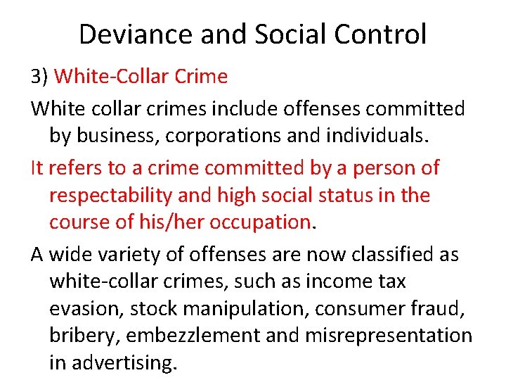 Deviance and Social Control 3) White-Collar Crime White collar crimes include offenses committed by
