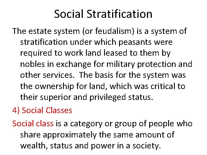 Social Stratification The estate system (or feudalism) is a system of stratification under which