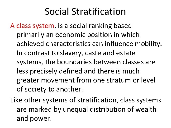 Social Stratification A class system, is a social ranking based primarily an economic position