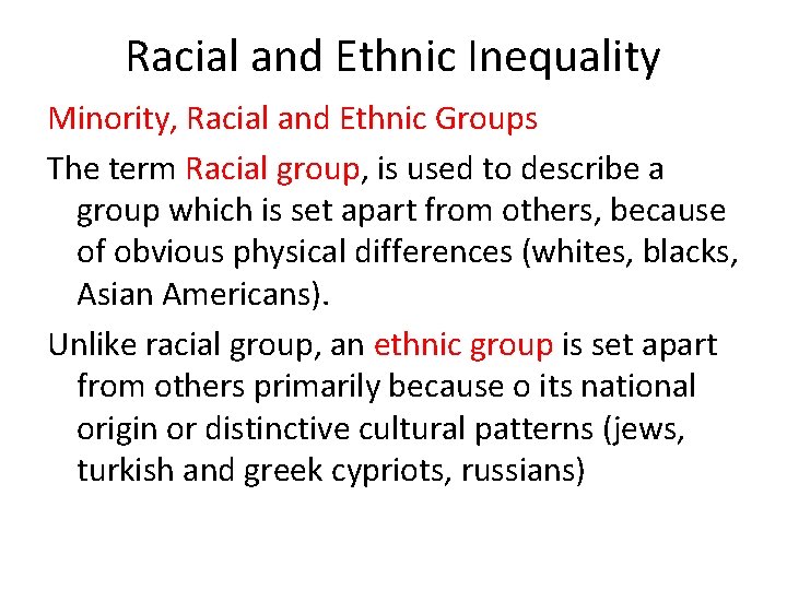 Racial and Ethnic Inequality Minority, Racial and Ethnic Groups The term Racial group, is
