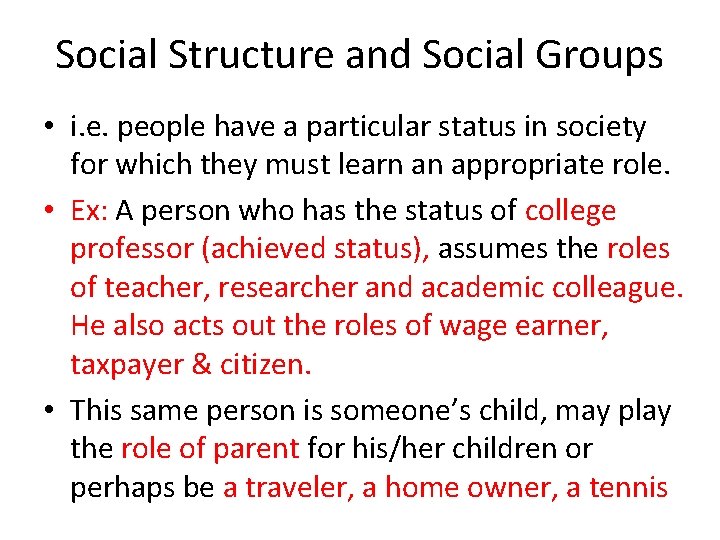 Social Structure and Social Groups • i. e. people have a particular status in