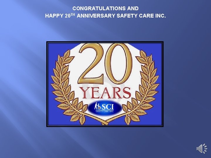 CONGRATULATIONS AND HAPPY 20 TH ANNIVERSARY SAFETY CARE