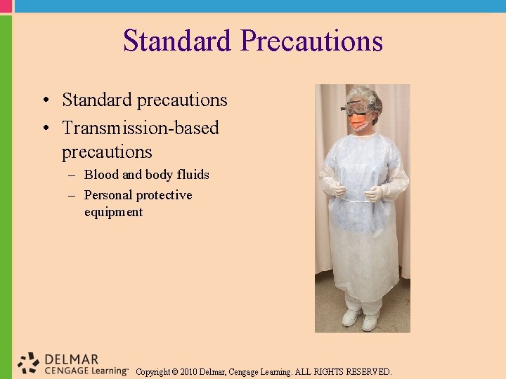 Standard Precautions • Standard precautions • Transmission-based precautions – Blood and body fluids –