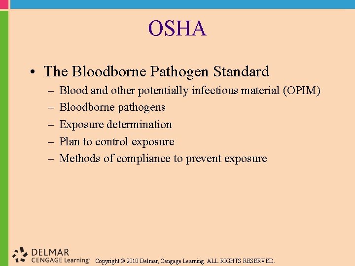 OSHA • The Bloodborne Pathogen Standard – – – Blood and other potentially infectious