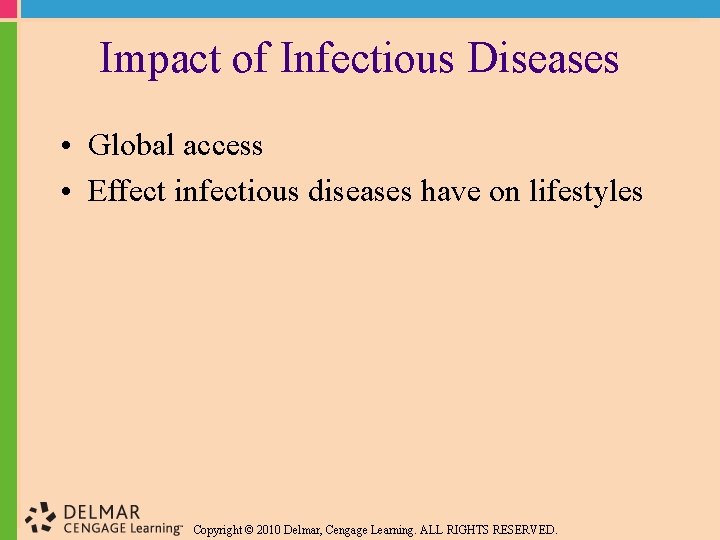 Impact of Infectious Diseases • Global access • Effect infectious diseases have on lifestyles