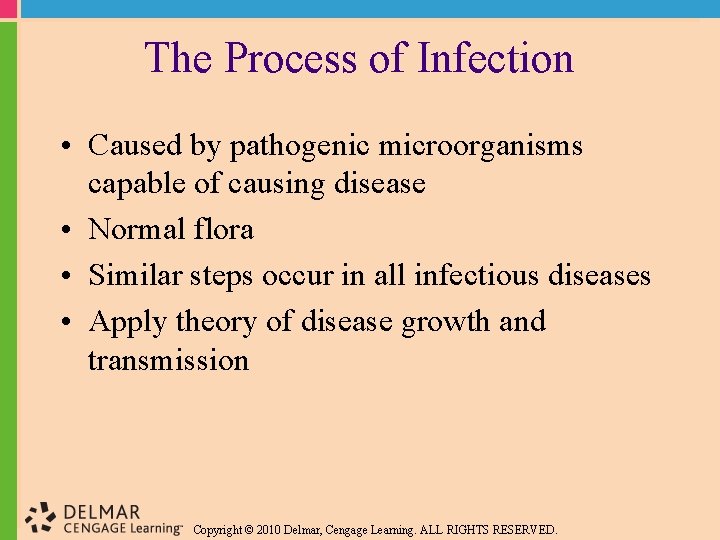 The Process of Infection • Caused by pathogenic microorganisms capable of causing disease •