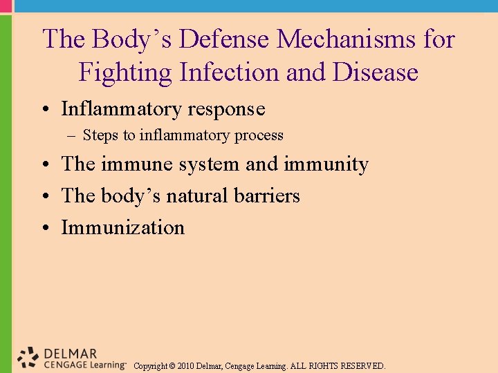 The Body’s Defense Mechanisms for Fighting Infection and Disease • Inflammatory response – Steps